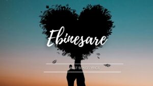 ebinesare song lyrics