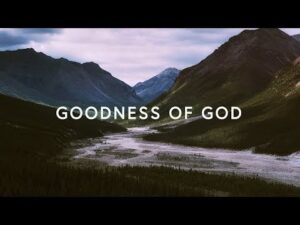 goodness of god