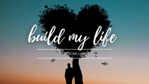 build my life