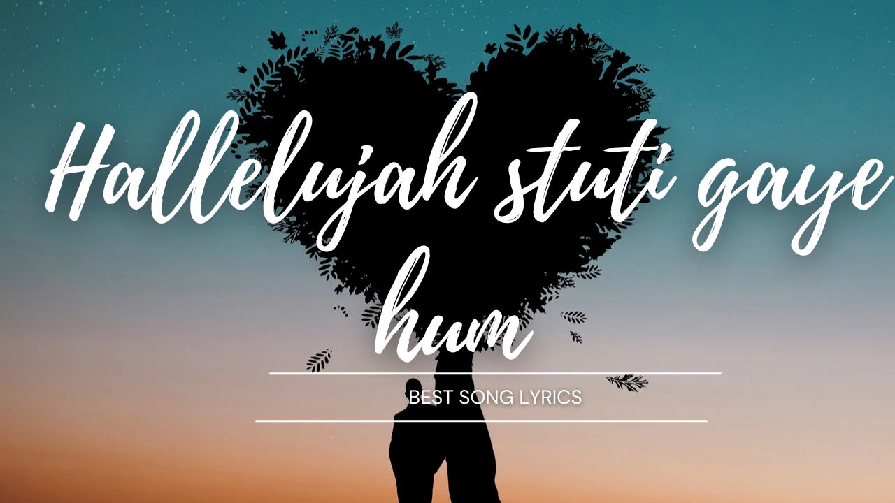 hallelujah stuti gaye hum lyrics