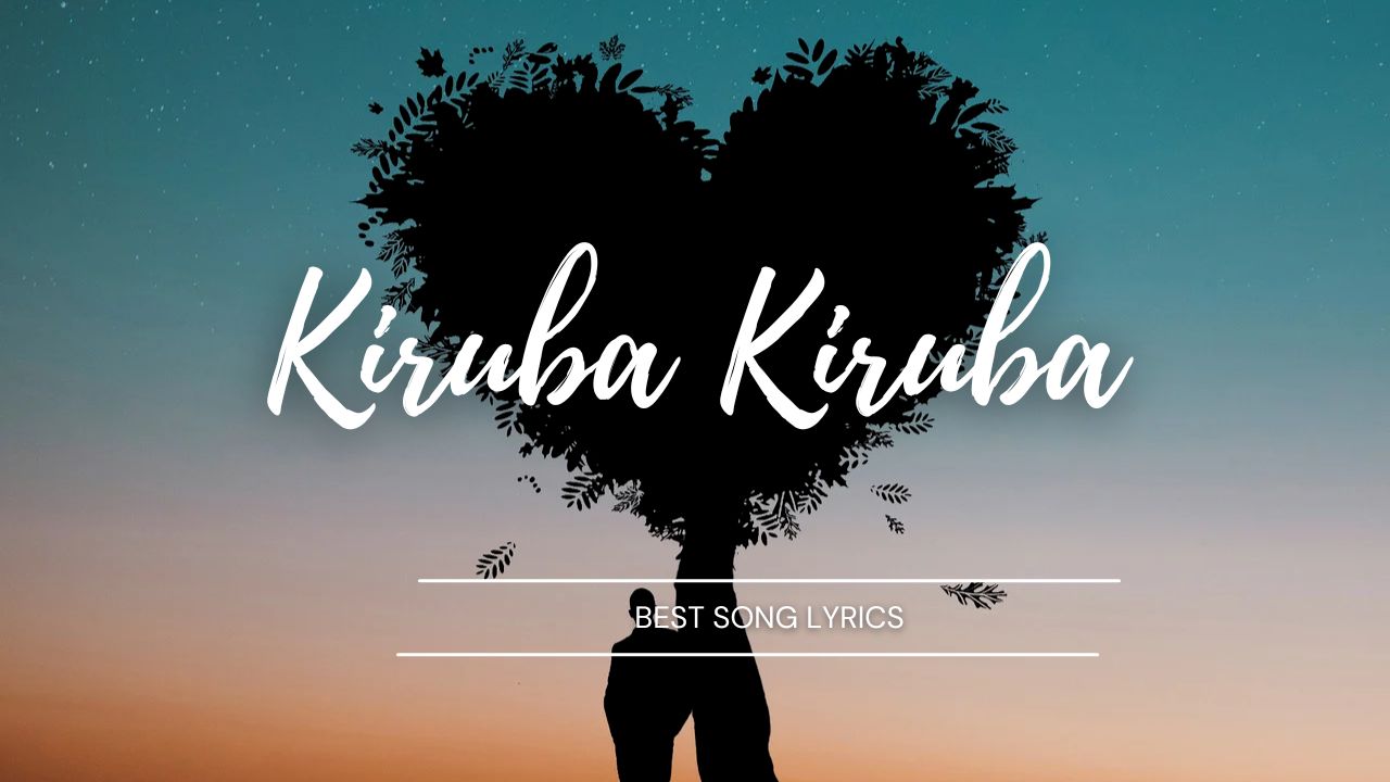 kiruba kiruba song lyrics