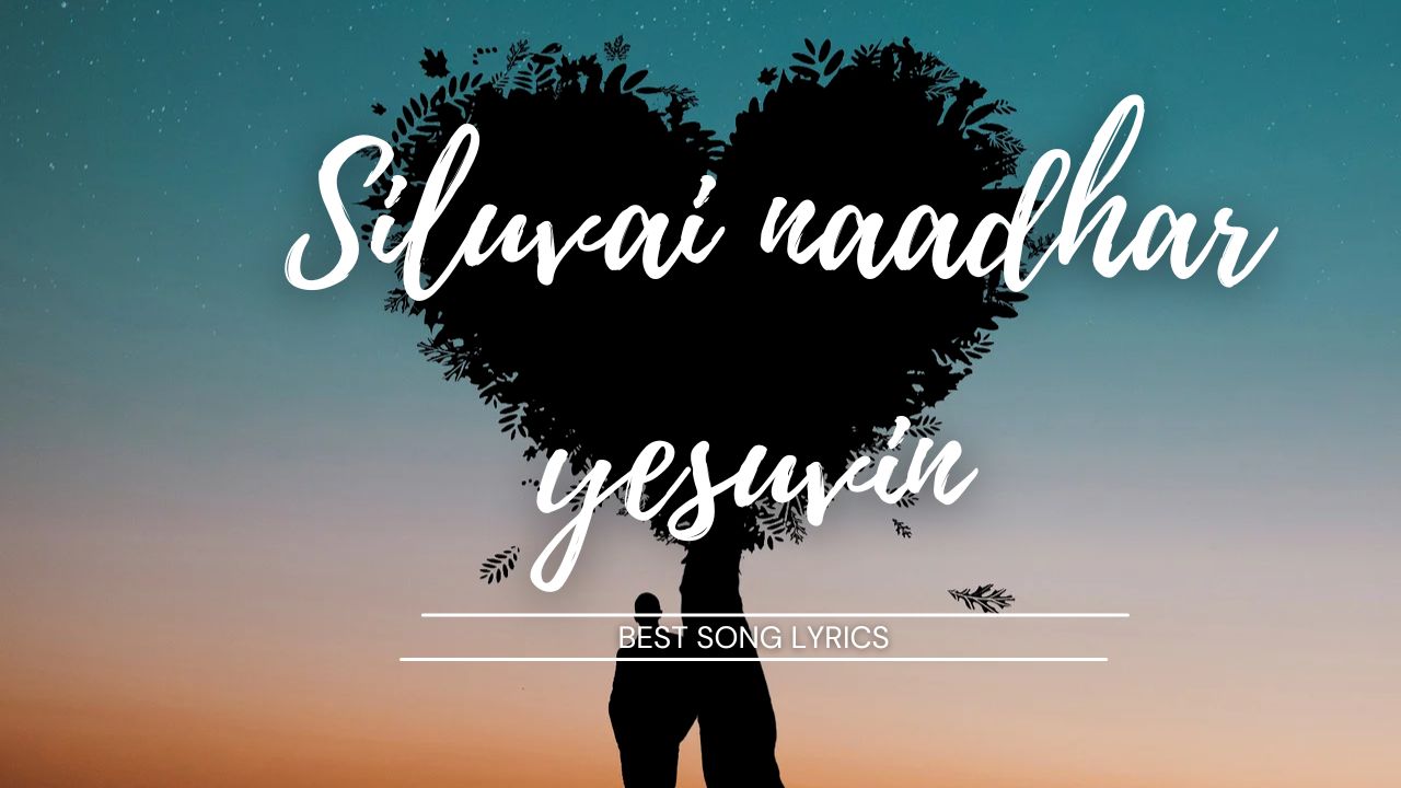 siluvai naadhar yesuvin lyrics