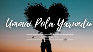 Ummai Pola Yarundu lyrics